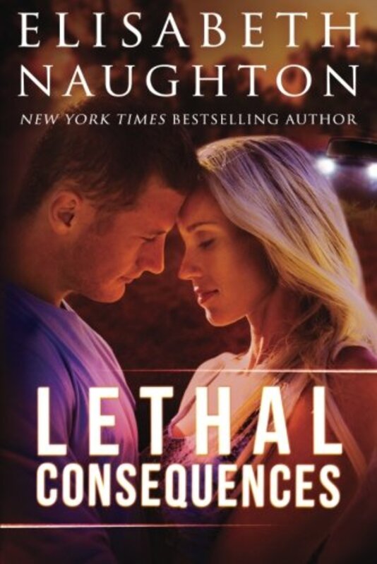 Book cover for "Lethal Consequences" by Elisabeth Naughton
