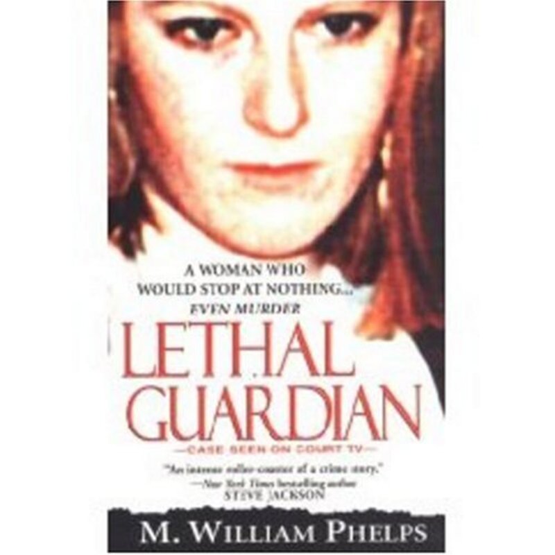 Book cover for "Lethal Guardian" by M William Phelps