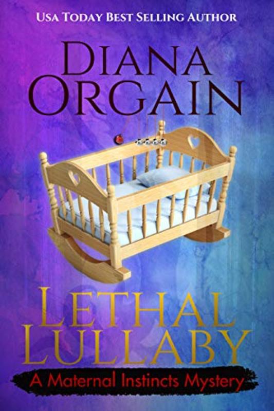 Book cover for "Lethal Lullaby" by Diana Orgain