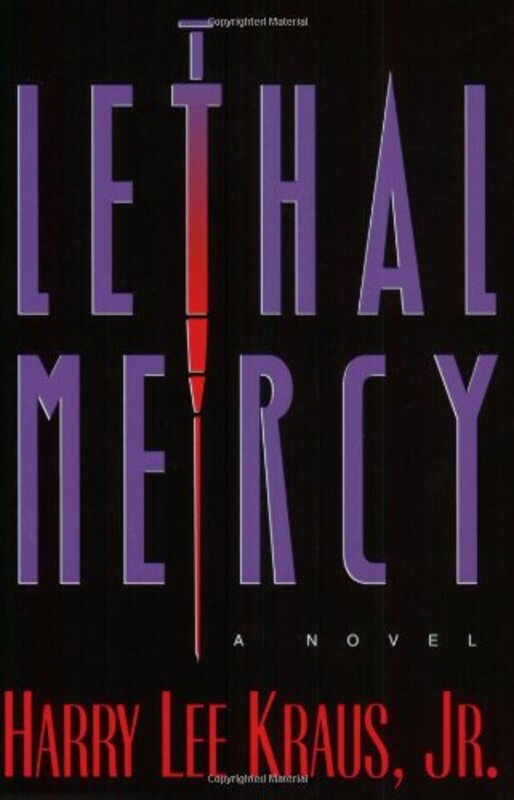 Book cover for "Lethal Mercy" by Harry Kraus