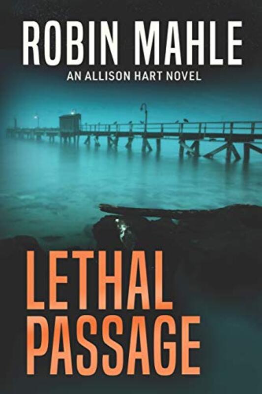 Book cover for "Lethal Passage" by Robin Mahle