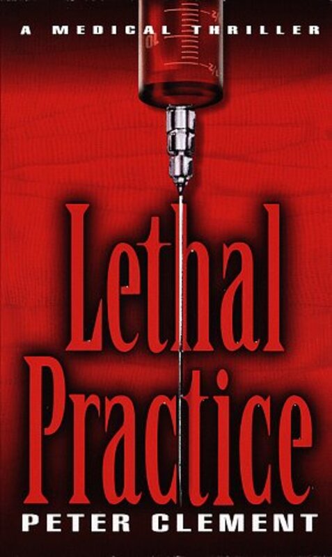 Book cover for "Lethal Practice" by Peter Clement