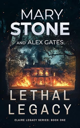 Book cover for "Lethal Legacy" by Mary Stone