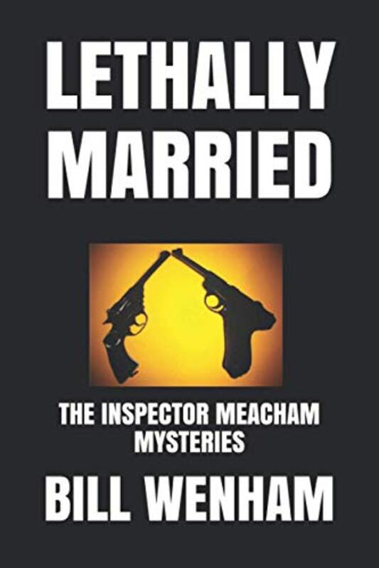 Book cover for "Lethally Married" by Bill Wenham