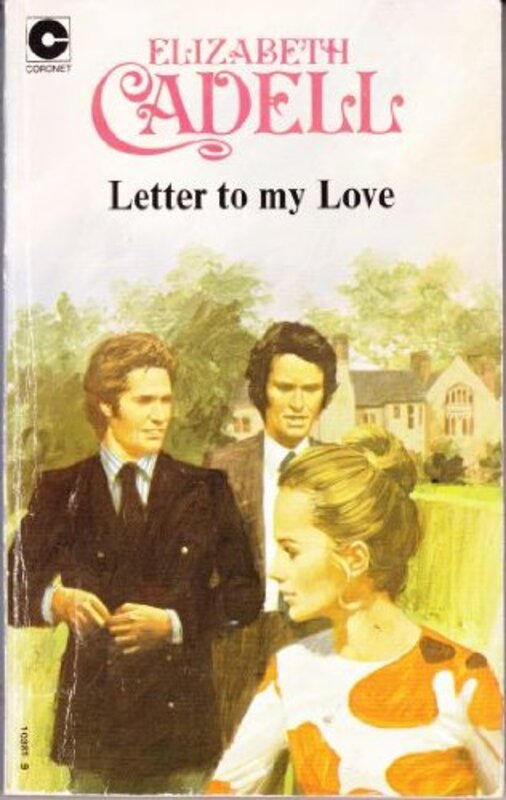 Book cover for "Letter to My Love" by Elizabeth Cadell