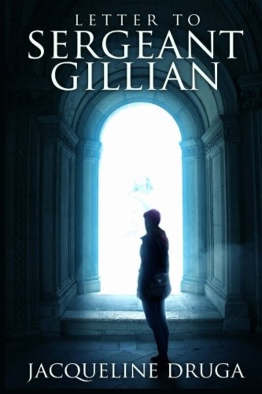 Book cover for "Letter to Sergeant Gillian" by Jacqueline Druga