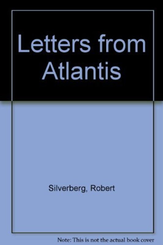Book cover for "Letters from Atlantis" by Robert Silverberg