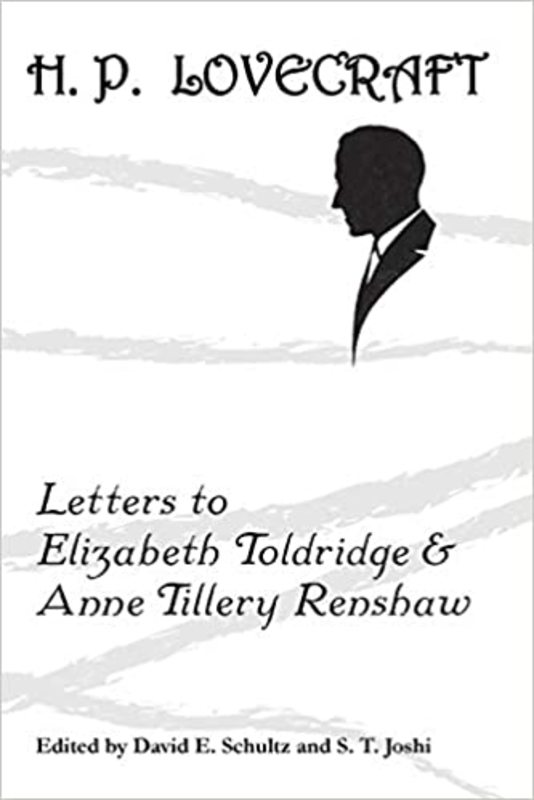 Book cover for "Letters to Elizabeth Toldridge and Anne Tillery Renshaw" by H. P. Lovecraft
