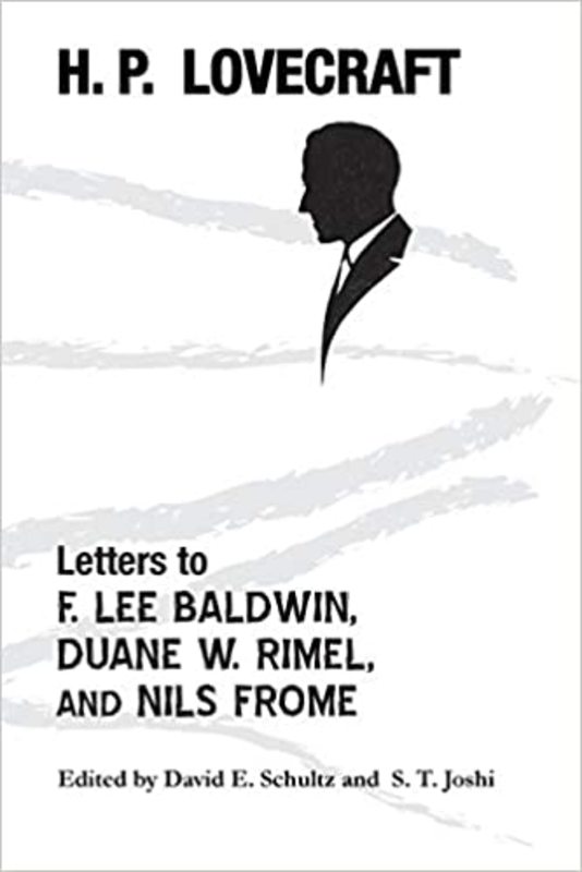 Book cover for "Letters to F. Lee Baldwin, Duane W. Rimel, and Nils Frome" by H. P. Lovecraft