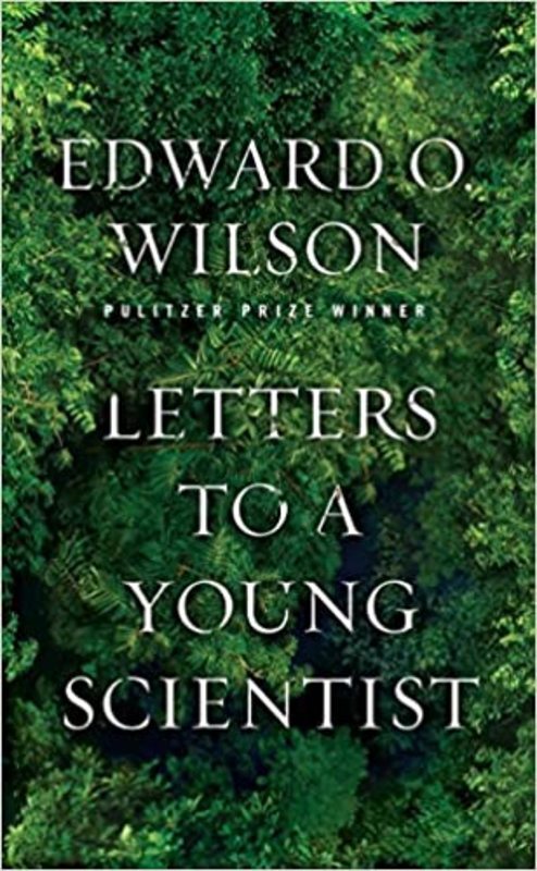 Book cover for "Letters to a Young Scientist" by Edward O. Wilson