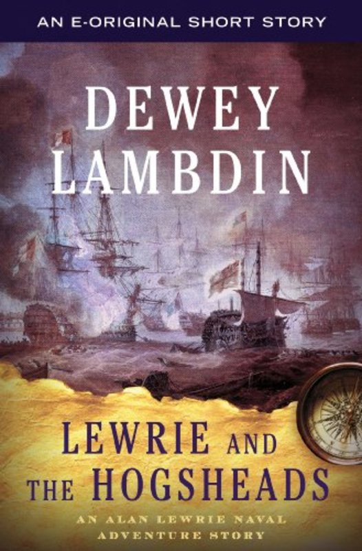 Book cover for "Lewrie and the Hogsheads" by Dewey Lambdin