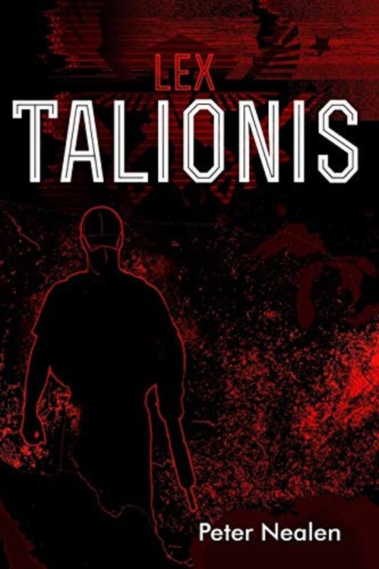 Book cover for "Lex Talionis" by Peter Nealen