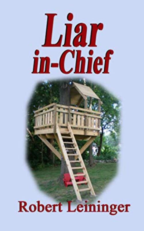 Book cover for "Liar-in-Chief" by Rob Leininger