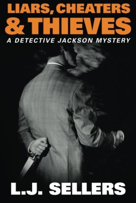 Book cover for "Liars, Cheaters, and Thieves" by LJ Sellers