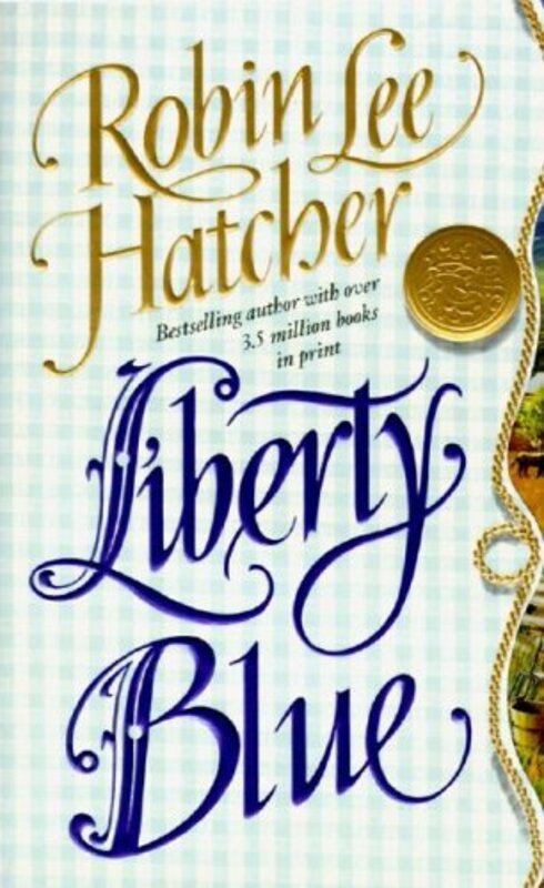Book cover for "Liberty Blue" by Robin Lee Hatcher