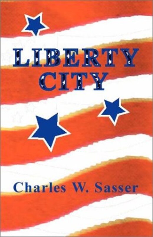 Book cover for "Liberty City" by Charles W Sasser