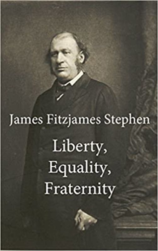 Book cover for "Liberty, Equality, Fraternity" by James Fitzjames Stephen