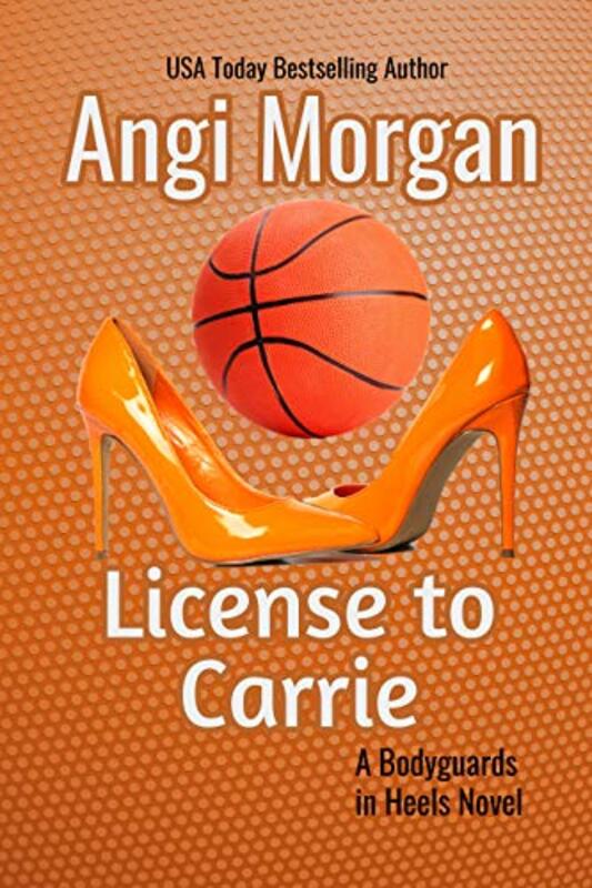 Book cover for "License to Carrie" by Angi Morgan