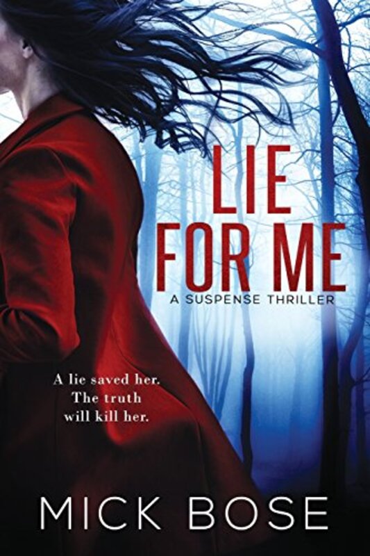 Book cover for "Lie for Me" by Mick Bose
