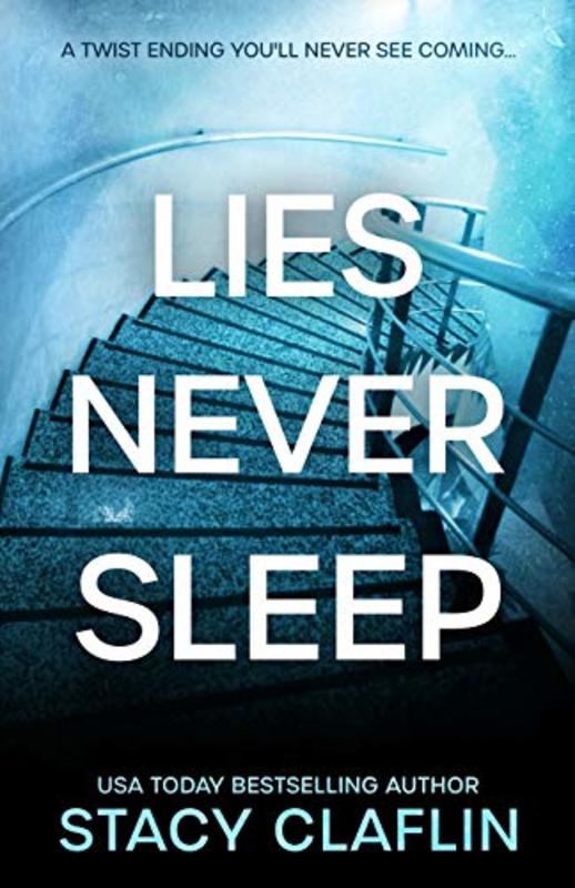 Book cover for "Lies Never Sleep" by Stacy Claflin