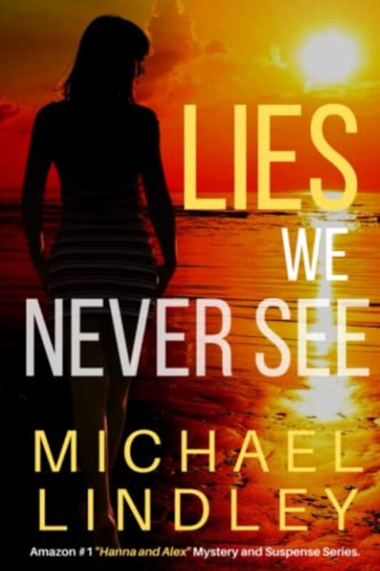 Book cover for "Lies We Never See" by Michael Lindley