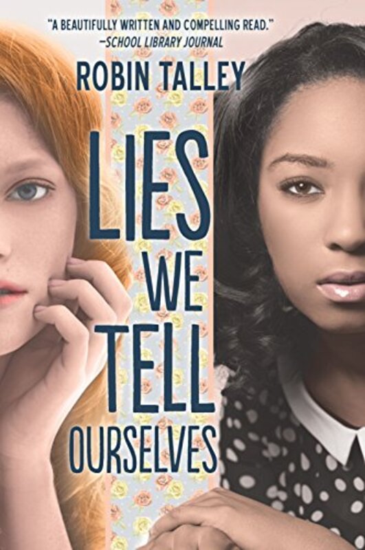 Book cover for "Lies We Tell Ourselves" by Robin Talley