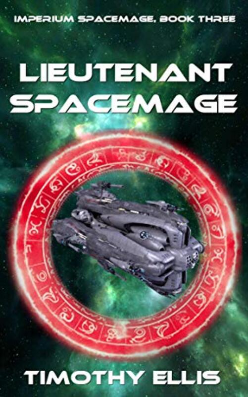 Book cover for "Lieutenant Spacemage" by Timothy Ellis