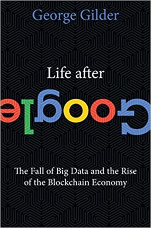 Book cover for "Life After Google" by George Gilder