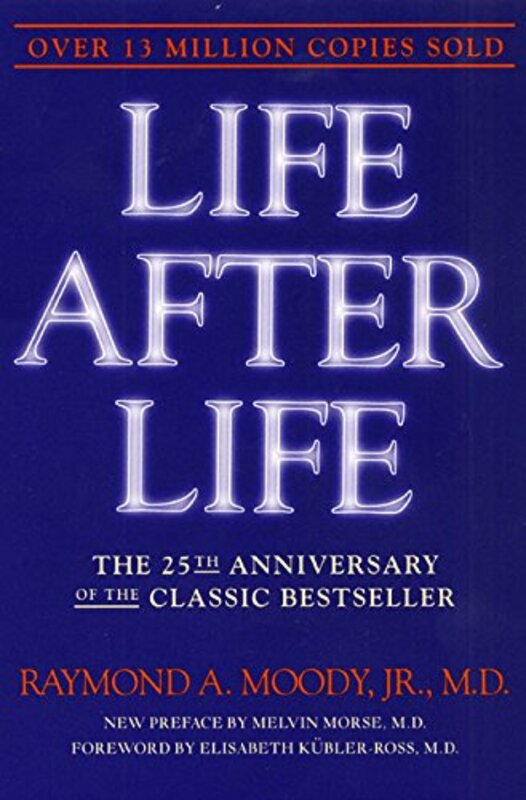 Book cover for "Life After Life: The Investigation of a Phenomenon - Survival of Bodily Death" by Raymond A Moody Jr