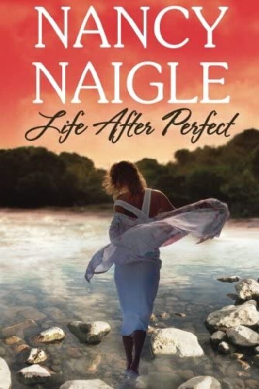 Book cover for "Life After Perfect" by Nancy Naigle