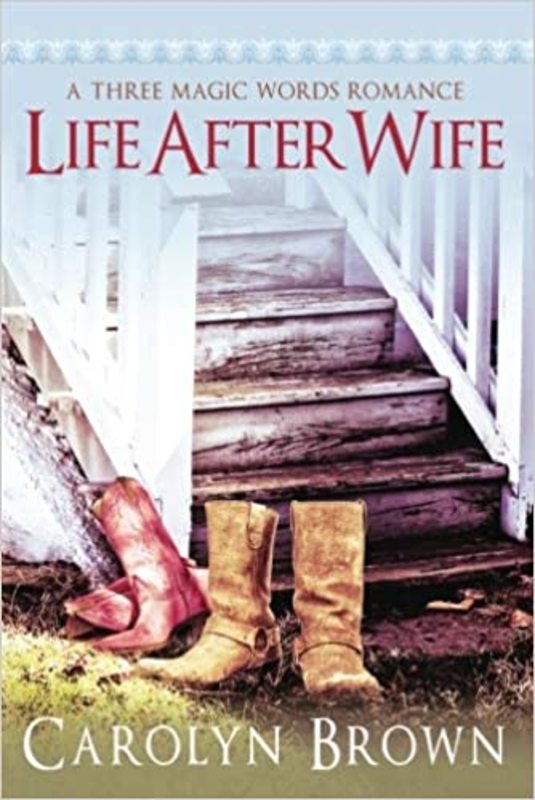 Book cover for "Life After Wife" by Carolyn Brown