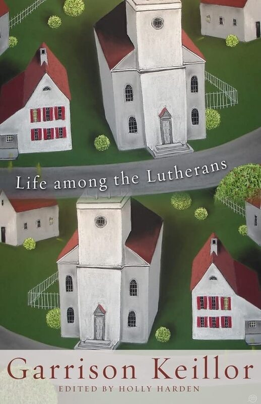 Book cover for "Life Among the Lutherans" by Garrison Keillor