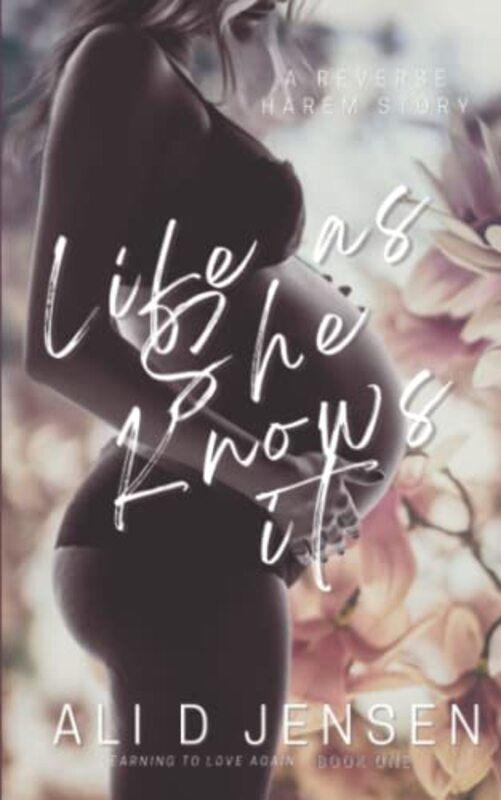 Book cover for "Life As She Knows It" by Ali D Jensen