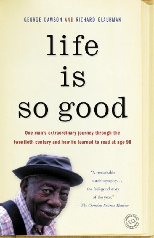 Book cover for "Life Is So Good" by George Dawson