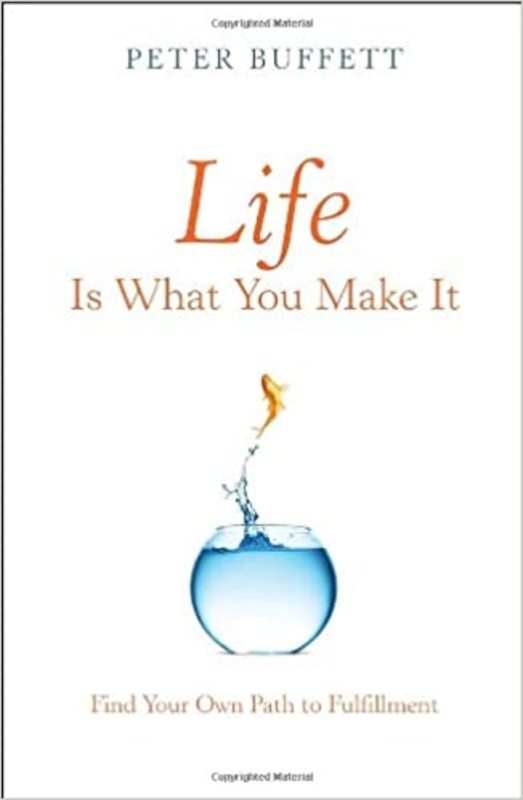 Book cover for "Life Is What You Make It" by Peter Buffett