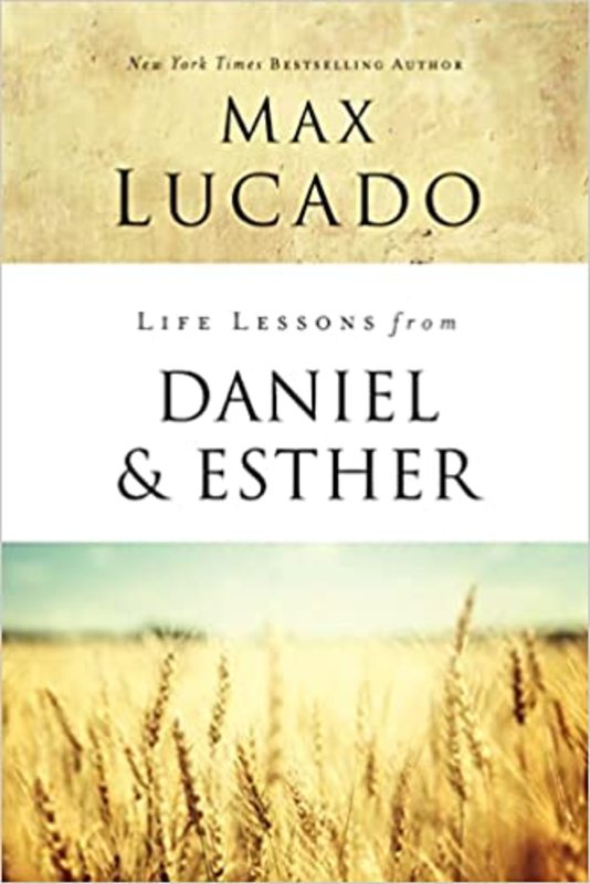 Book cover for "Life Lessons from Daniel and Esther" by Max Lucado