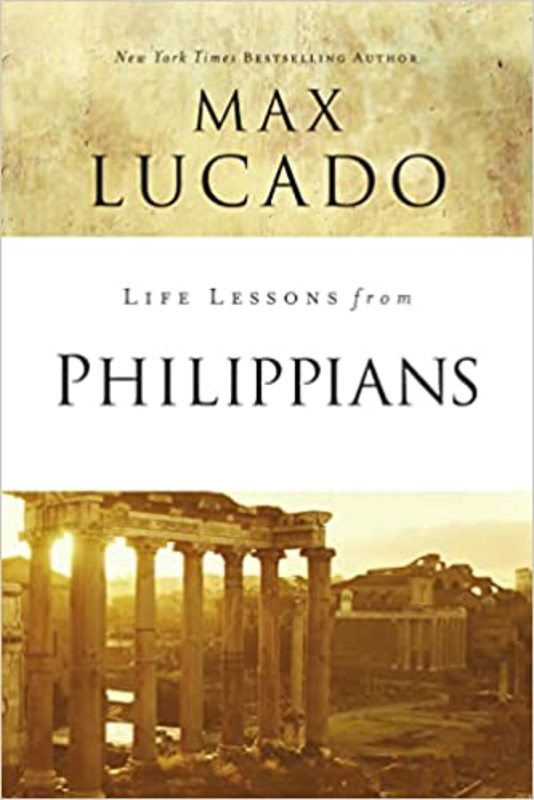 Book cover for "Life Lessons from Philippians" by Max Lucado