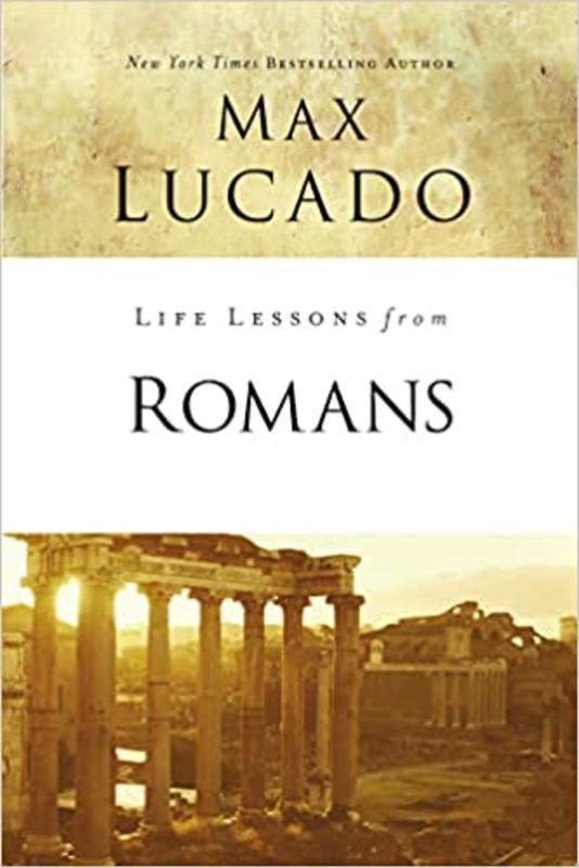 Book cover for "Life Lessons from Romans" by Max Lucado