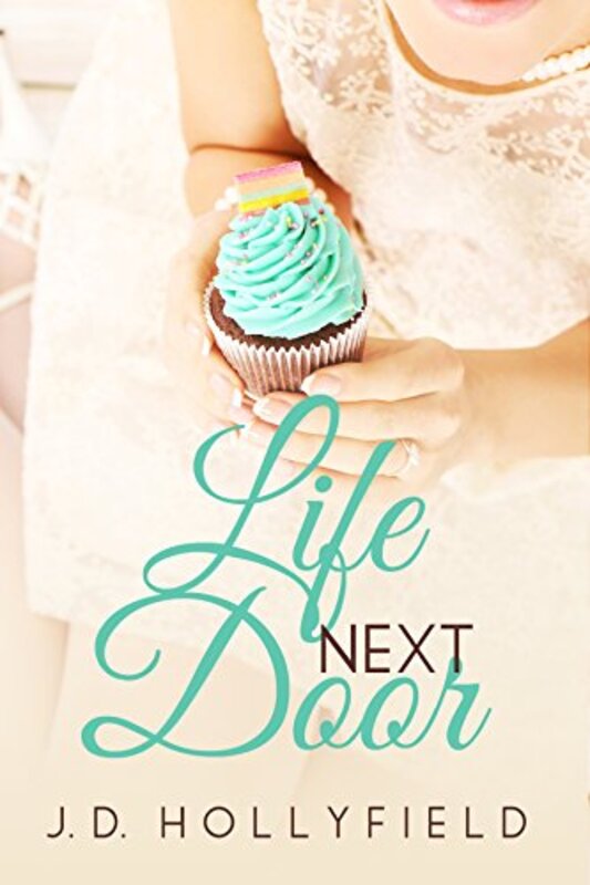 Book cover for "Life Next Door" by JD Hollyfield