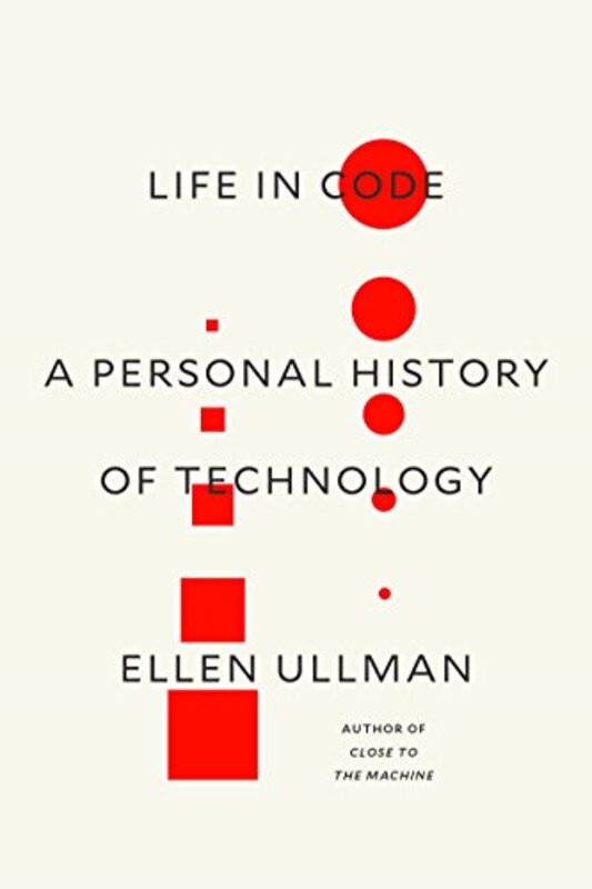 Book cover for "Life in Code" by Ellen Ullman