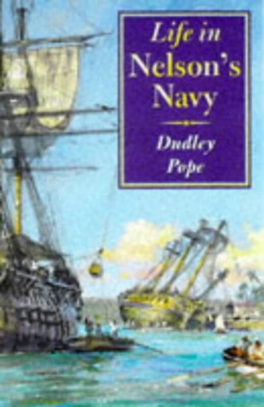 Book cover for "Life in Nelson's Navy" by Dudley Pope