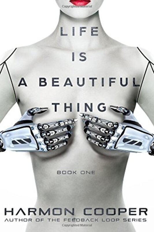 Book cover for "Life is a Beautiful Thing" by Harmon Cooper