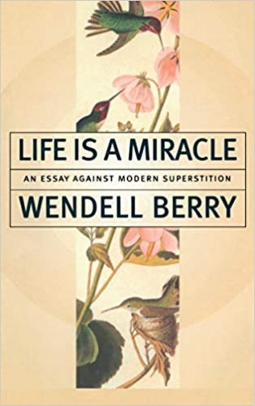 Book cover for "Life is a Miracle" by Wendell Berry