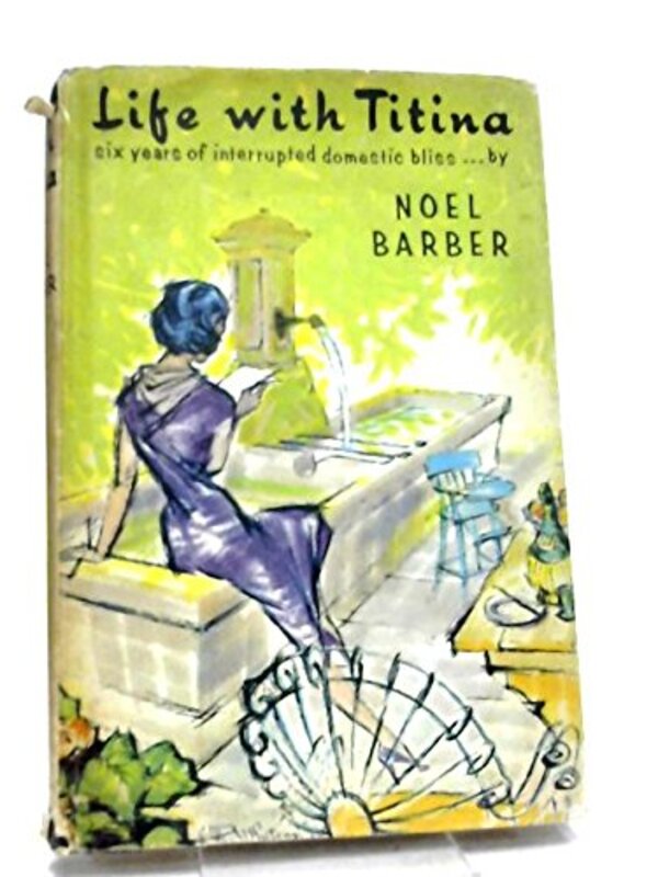 Book cover for "Life with Titina" by Noel Barber