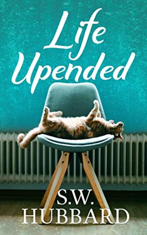 Book cover for "Life, Upended" by SW Hubbard