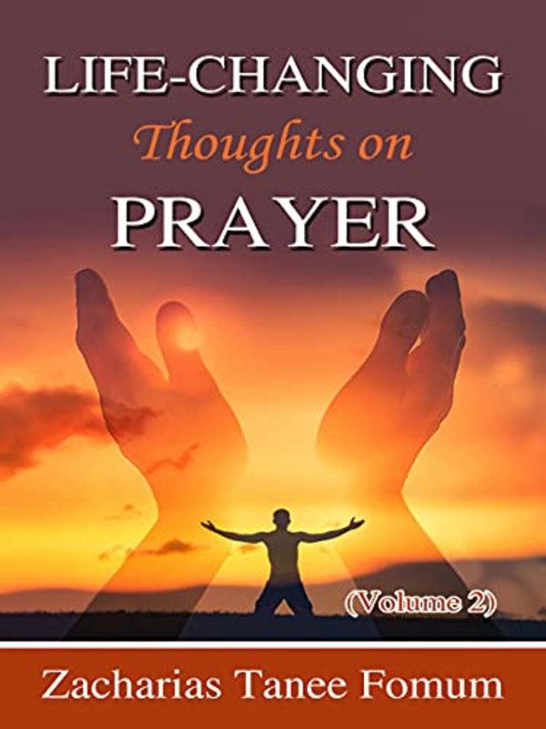 Book cover for "Life-Changing Thoughts on Prayer Volume II" by Zacharias Tanee Fomum