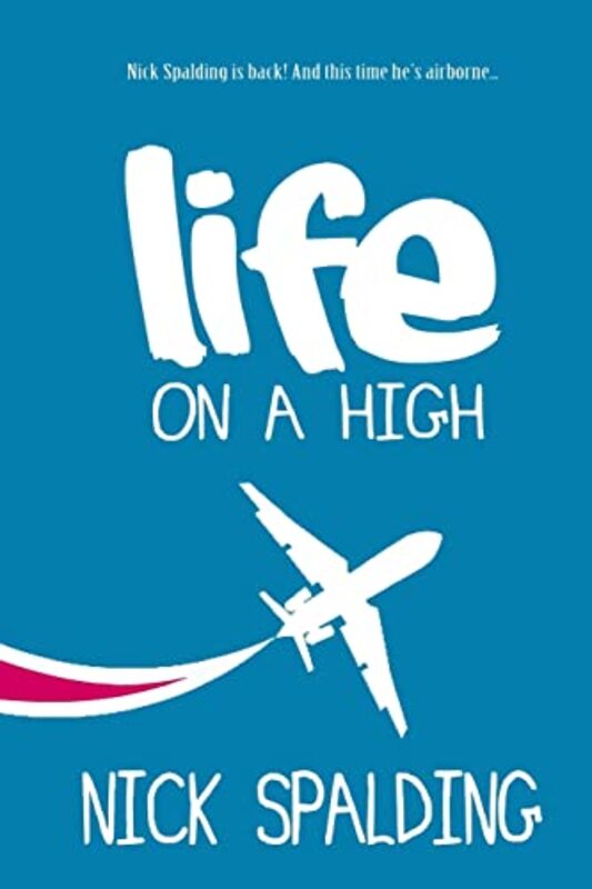 Book cover for "Life... on a High" by Nick Spalding