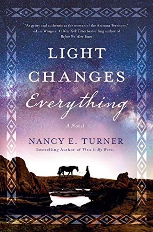 Book cover for "Light Changes Everything" by Nancy E Turner