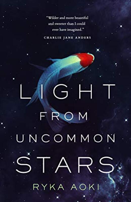 Book cover for "Light From Uncommon Stars" by Ryka Aoki