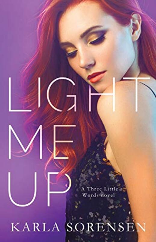 Book cover for "Light Me Up" by Karla Sorensen